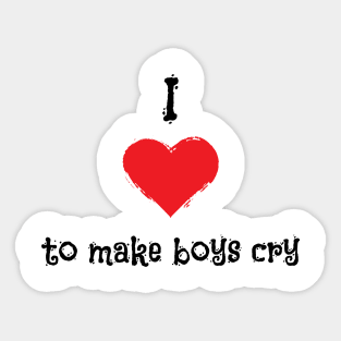 I Love To Make Boys Cry Kids version Sticker